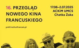 16. Przegląd Nowego Kina Francuskiego w Chatce Żaka